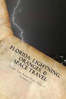 Florida: Lightning, Oranges, & Space Travel 1541148460 Book Cover