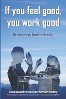 If you feel good, you work good: Relationships lead to Results B093B452ST Book Cover