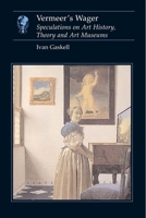 Vermeer's Wager (Essays in Art and Culture) 1861890729 Book Cover