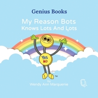 My Reason Bots Knows Lots And Lots 1737784653 Book Cover