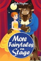 More Fairytales on Stage: A collection of plays based on famous fairytales 0993550665 Book Cover