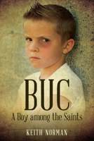 B U C: a Boy among the Saints 1649900333 Book Cover