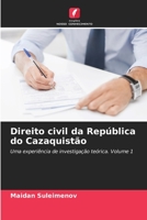 Direito civil da República do Cazaquistão: Uma experiência de investigação teórica. Volume 1 6206269108 Book Cover