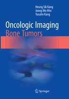 Oncologic Imaging: Bone Tumors 9812877029 Book Cover