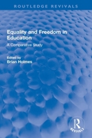 Equality and Freedom in Education: A Comparative Study 103226313X Book Cover