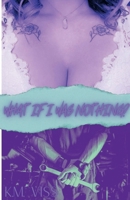 What If I Was Nothing? B0F4QTFMP1 Book Cover