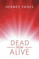 Dead Now Alive 1491785950 Book Cover