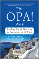 The OPA! Way: Finding Joy & Meaning in Everyday Life & Work 194036325X Book Cover