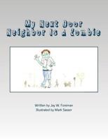 My Next Door Neighbor is a Zombie 149596339X Book Cover