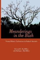 Meanderings in the Bush: Natural History Explorations in Outback Australia 1598583832 Book Cover