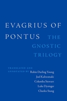 The Gnostic Trilogy of Evagrius Ponticus 0199997675 Book Cover