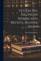 System Des Heutigen Römischen Rechts, Achter Band 1021740330 Book Cover
