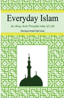 Everyday Islam: An Easy and Peaceful Way of Life 1947148362 Book Cover