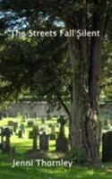 The Streets Fall Silent 1530939836 Book Cover