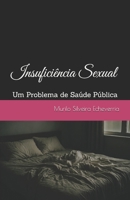 Insuficiência Sexual: Um Problema de Saúde Pública (Portuguese Edition) B0G5YHF4BP Book Cover