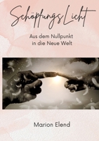 SchöpfungsLicht: Aus dem Nullpunkt in die Neue Welt (German Edition) 3384616324 Book Cover