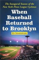 When Baseball Returned to Brooklyn: The Inaugural Season of the New York-Penn League Cyclones 0786414596 Book Cover