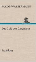 Das Gold von Caxamalca 3843029016 Book Cover