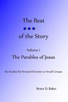The Rest of the Story: Volume 1 - The Parables of Jesus 1505556287 Book Cover