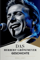 DAS HERBERT GRÖNEMEYER GESCHICHTE: Eine jahrzehntelange Reise voller Musik, Resilienz und kultureller Wirkung (German Edition) B0DT7K2P59 Book Cover