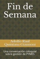 Fin de Semana: Una conversación coloquial sobre gestión de PYMES (Spanish Edition) 9564012333 Book Cover