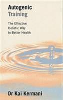 Autogenic Training: The Effective Holistic Way to Better Health 0285633228 Book Cover