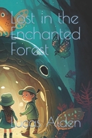 Lost in the Enchanted Forest B0C129GB5X Book Cover