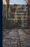 Joseph Von Grres Gesammelte Schriften, Fuenfter Band 1021733865 Book Cover
