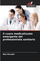 Il cuore medicalizzato emergente del professionista sanitario 6209352618 Book Cover