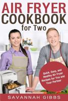 Air Fryer Cookbook for Two: Quick, Easy, and Healthy Air Fryer Recipes for You and Your Partner 1718954107 Book Cover