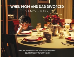 WHEN MOM AND DAD DIVORCED Sam's Story 1938842723 Book Cover