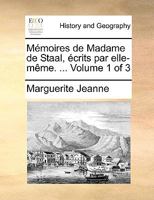 Mémoires de Madame de Staal, écrits par elle-même. ... Volume 1 of 3 1170378447 Book Cover