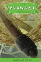 Iva' Pa'kwarit Po'e' 'axanya: English Translation: How the Tadpole Got Its Legs 1942279213 Book Cover