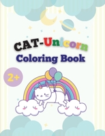 CAT-Unicorn Coloring Book: Cat Unicorn Coloring Pages For Kids, Funny And New Magical Illustrations. 0707119189 Book Cover