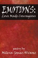 Emotions: Love Made Courageous 074141404X Book Cover