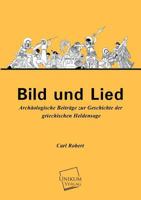 Bild Und Lied: Archologische Beitrge Zur Geschichte Der Griechischen Heldensage 1016812175 Book Cover