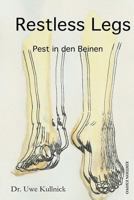 Restless Legs - Pest in den Beinen: 8 Millionen Menschen mit Unruhigen Beinen 1480158925 Book Cover