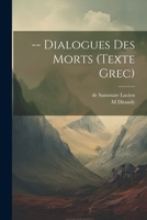 -- Dialogues Des Morts (texte Grec) 1021371831 Book Cover