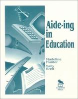 Aide-ing in Education (Madeline Hunter Collection Series) 0803963289 Book Cover