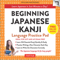 Beginning Japanese Kanji Language Practice Pad: Learn Japanese in Just Minutes a Day! (Ideal for JLPT N5 and AP Exam Review) 0804846707 Book Cover