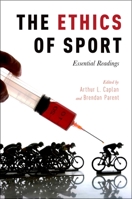 The Ethics of Sport: Essential Readings 0190210990 Book Cover