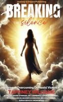 Breaking the Silence: Stories of Survival, Strength & Healing 1733501053 Book Cover