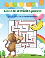 Labirinti: libro ai attività puzzle / giochi prescolare per bambini / Anni 3-6 crescere le abilità percettive visive. B08BDK51NJ Book Cover