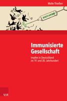 Immunisierte Gesellschaft: Impfen in Deutschland Im 19. Und 20. Jahrhundert 3525370539 Book Cover