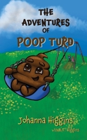 The Adventures of Poop Turd 1088146120 Book Cover