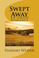 Swept Away: An Amish Romance 1545252505 Book Cover