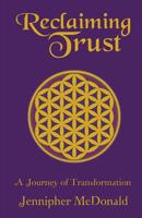 Reclaiming Trust: A Personal Journey Out of Family & Domestic Violence B08T6Q1127 Book Cover