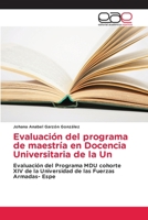 Evaluación del programa de maestría en Docencia Universitaria de la Un: Evaluación del Programa MDU cohorte XIV de la Universidad de las Fuerzas Armadas- Espe 6202148500 Book Cover