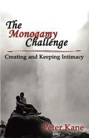 The Monogamy Challenge: Creating and Keeping Intimacy 0984359605 Book Cover