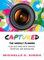 Captured: The Weekly Planner 1736594338 Book Cover